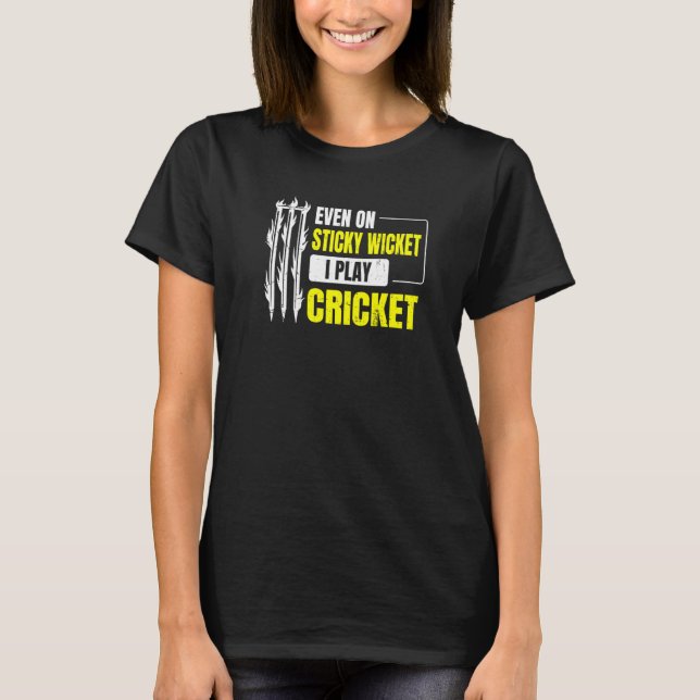 Camiseta Mesmo Em Um Wicket Viciado Eu Jogo Cricket Para Um (Frente)