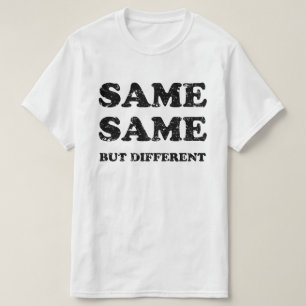 CAMISETA MESMO MESMO, MAS DIFERENTE