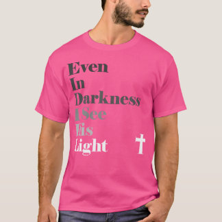 Camiseta Mesmo Na Escuridão Eu Vejo Seu Deus Luz Jesus Chri