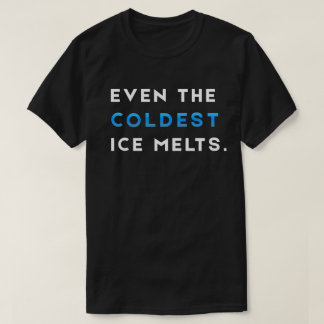 Camiseta Mesmo O Gelo Mais Frio Derrete Motivação Preta par