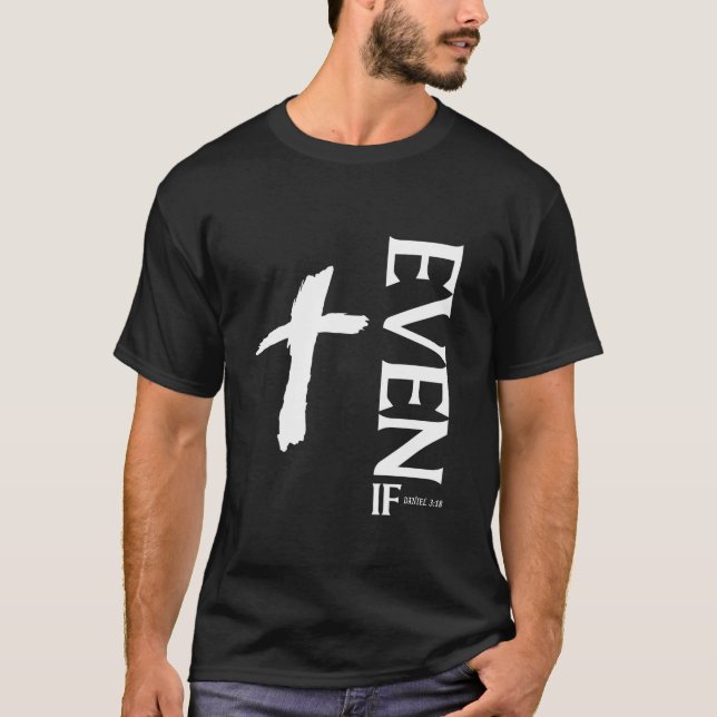 Camiseta Mesmo Que Daniel 3 18 Faith Bíblia Versa Citação B (Frente)