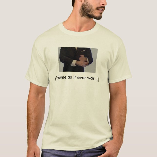 Camiseta Mesmo que ele estava nunca (Frente)