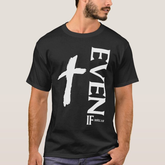 Camiseta Mesmo Se Daniel 318  Fé  Versículo da Bíblia  Cita (Frente)