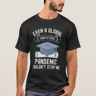 Camiseta Mesmo Uma Pandemia Global Não Poderia Impedir-Me D