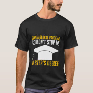 Camiseta Mesmo uma pandemia global não poderia me deter a D