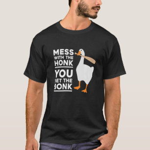 Camiseta Mess Com A Honra Você Pega O Ganso Bonk