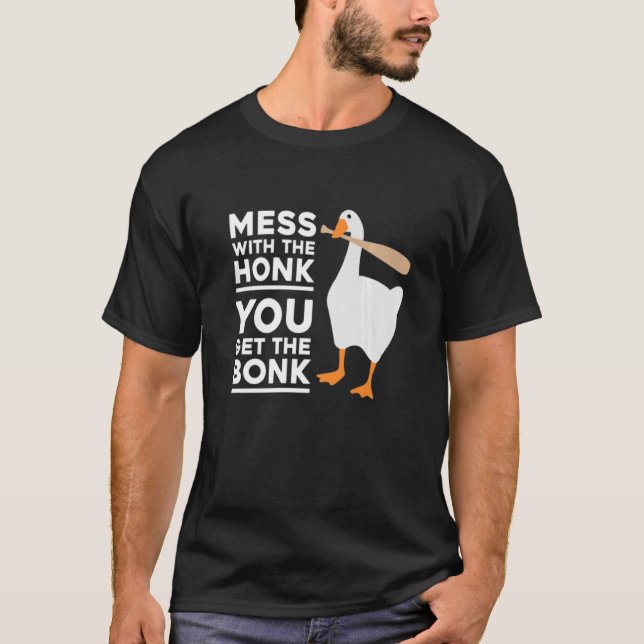 Camiseta Mess Com A Honra Você Pega O Ganso Bonk (Frente)