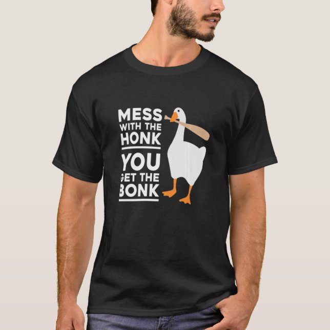 Camiseta Mess Com A Honra Você Pega O Ganso Bonk (Frente)