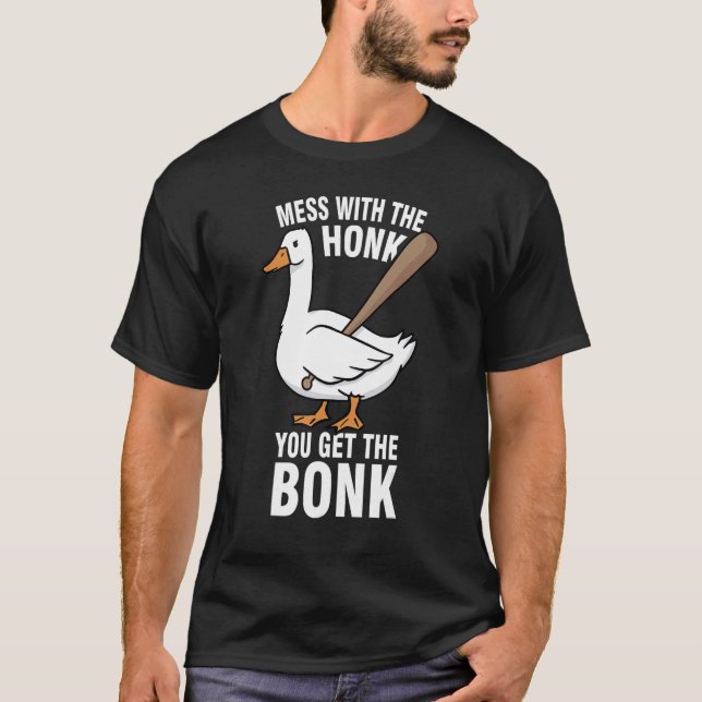 Camiseta Mess Com A Honra Você Tem O Bonk Goose Meme 1 (Frente)