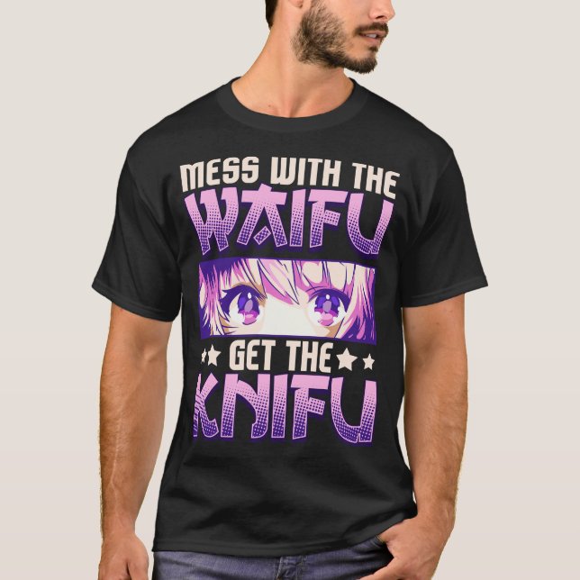 Camiseta Mess Com O Waifu Pega A Garota De Animação Knifu B (Frente)