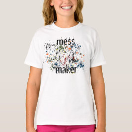 Camiseta Mess Maker Messaging Paint Splatters Coloridos
