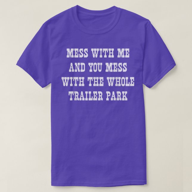 Camiseta Mess me bagunça com todo o parque de trailer (Frente do Design)