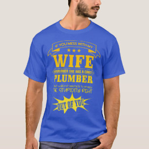 Camiseta Mess With My Wife Remember She Has A Crazy
