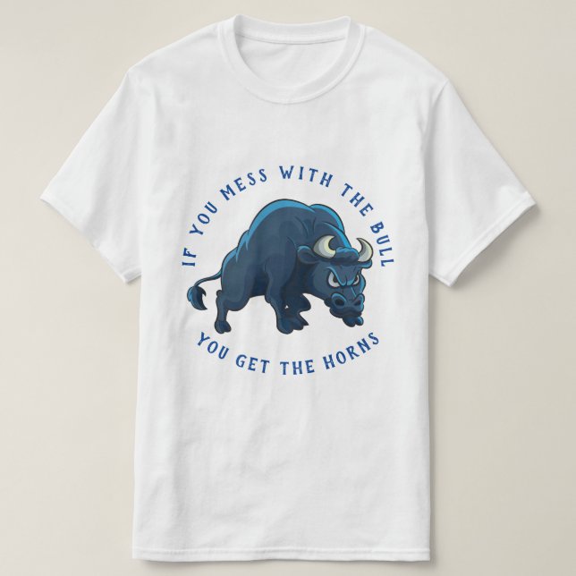 Camiseta Mess With the Bull Get the Horns (Frente do Design)