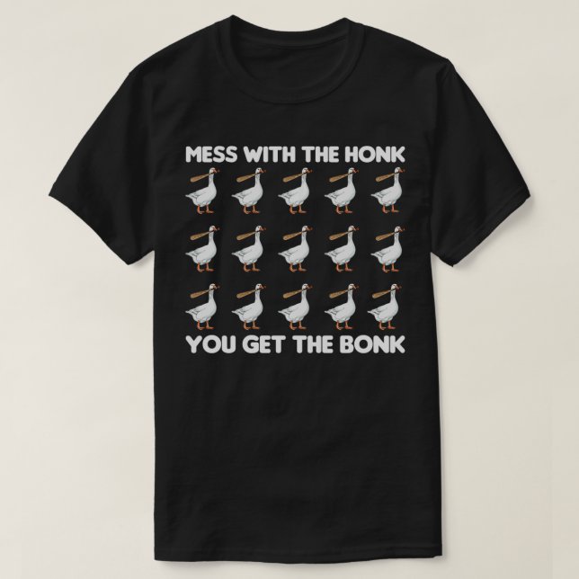 Camiseta Mess With The Honk You Get The Bonk Goose Funny  (Frente do Design)