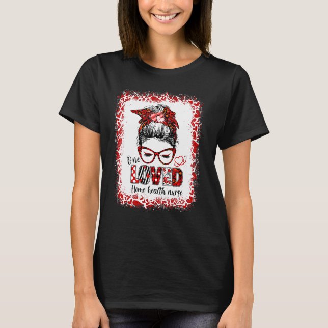 Camiseta Messy Bun Hair One Loved Home Health Nurse Valenti (Frente)