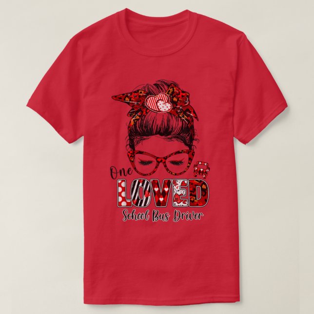 Camiseta Messy Bun Hair One Loved School Bus Driver Valenti (Frente do Design)
