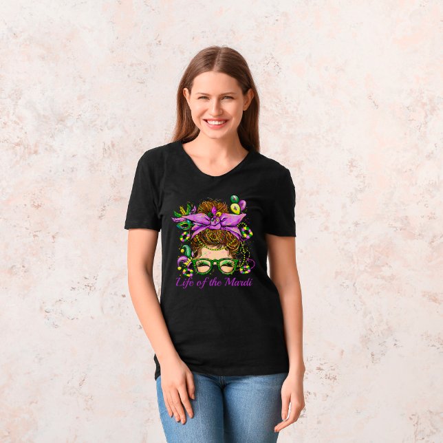 Camiseta Messy Bun Life of the Mardi Gras (Criador carregado)