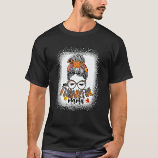 Camiseta Messy Bun One Thankful Mama Fall Autumn Thanksgivi