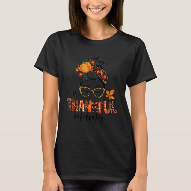 Camiseta Messy Bun One Thankful Mama Fall Autumn Thanksgivi (Frente)