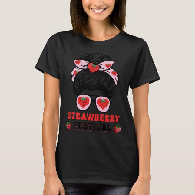 Camiseta Messy Bun Strawberry Festival Fruit Mom Girl 1 (Frente)
