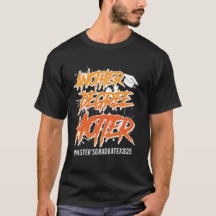 Camiseta Mestrado OUTRO GRAU MAIS QUENTE Engraçado 2025