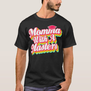 Camiseta Mestrados Graduação Dão à Mãe Esposa MSW MBA