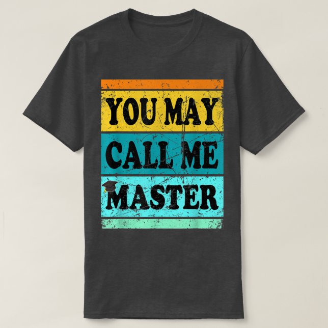 Camiseta Mestrados solteiros Graduação MBA MS MÃE Call (Frente do Design)