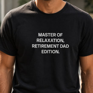 Camiseta Mestre da Relaxação Aposentadoria Edição Pai Engra