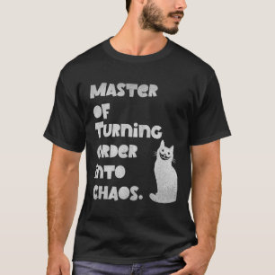 Camiseta Mestre de transformar Ordem em Caos.