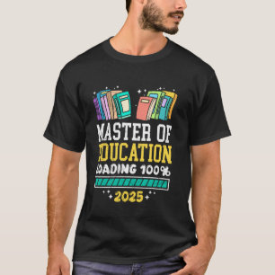 Camiseta MESTRE EM EDUCAÇÃO CARREGANDO 100 2025 Mestrado