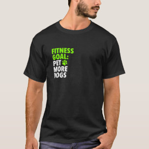 Camiseta Meta de condicionamento físico acariciar mais cães