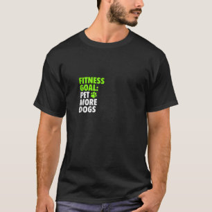 Camiseta Meta de condicionamento físico acariciar mais cães