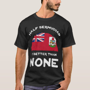 Camiseta Metade Bermudiana É Melhor Do Que Nenhuma Bermudas