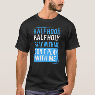 Camiseta Metade Capuz Metade Santo Reza Comigo Não Brinca C