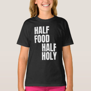 Camiseta Metade Comida Metade Sagrada