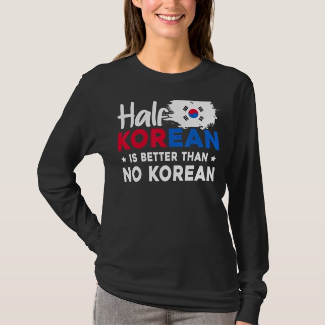 Camiseta Metade Coreano É Melhor Que Nenhum Coreano (Frente)
