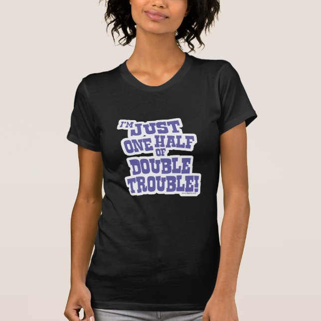 Camiseta Metade de Problemas Duplos (Frente)
