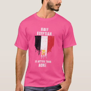 Camiseta Metade Do Egito É Melhor Do Que Nenhum Egito Engra