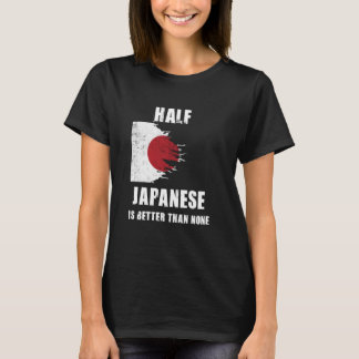 Camiseta Metade Do Japonês É Melhor Do Que Nenhum Japão Eng