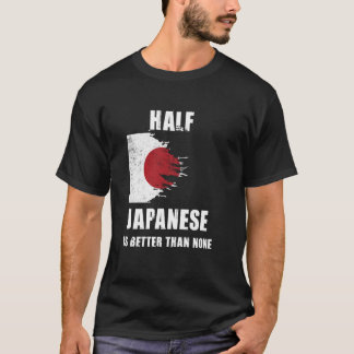 Camiseta Metade Do Japonês É Melhor Do Que Nenhum Japão Eng