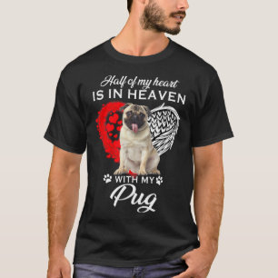 Camiseta Metade do meu coração está no céu com o meu Pug
