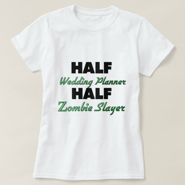 Camiseta Metade do Planejador de Casamento Metade Zombie Sl (Frente do Design)