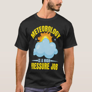 Camiseta Meteorologia É Um Clima De Trabalho De Alta Pressã