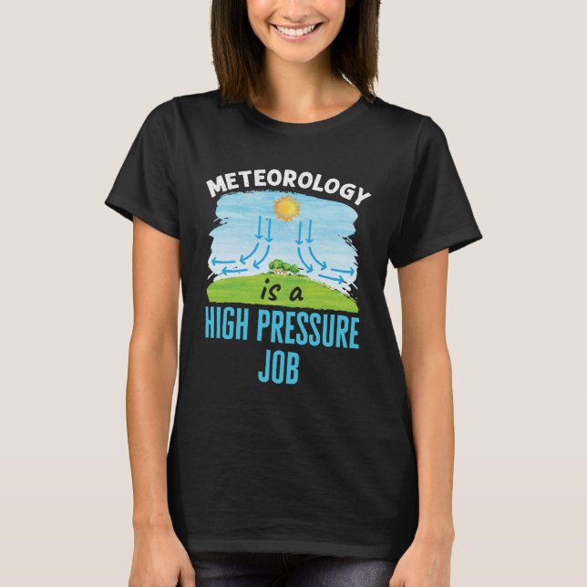 Camiseta Meteorologia é um tempo de trabalho de alta pressã (Frente)