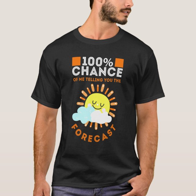 Camiseta Meteorologia Ou 100 Chances De Eu Te Dizer O Para (Frente)
