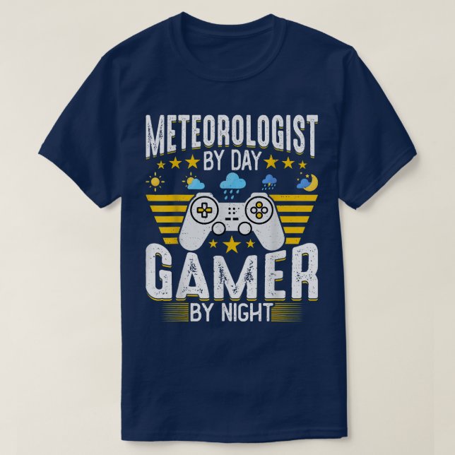 Camiseta Meteorologist by Day Gamer by Night Game Lover Met (Frente do Design)
