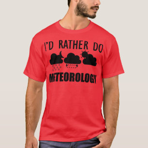 Camiseta Meteorologista Id preferencialmentes do Meteorolog
