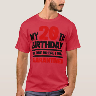 Camiseta Meu 20 Aniversário, Aquele Onde Eu Estava Em Quare