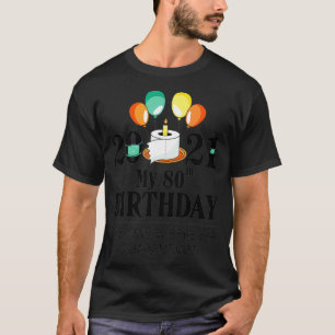 Camiseta Meu 80 Aniversário Engraçado Dão 80 no dia 202
